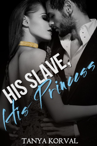 Cover of "His Slave, His Princess" by Tanya Korval